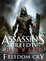 Дата виходу: 11, лютого 2014 р   Assassin's Creed: Freedom Cry / Крик Свободи